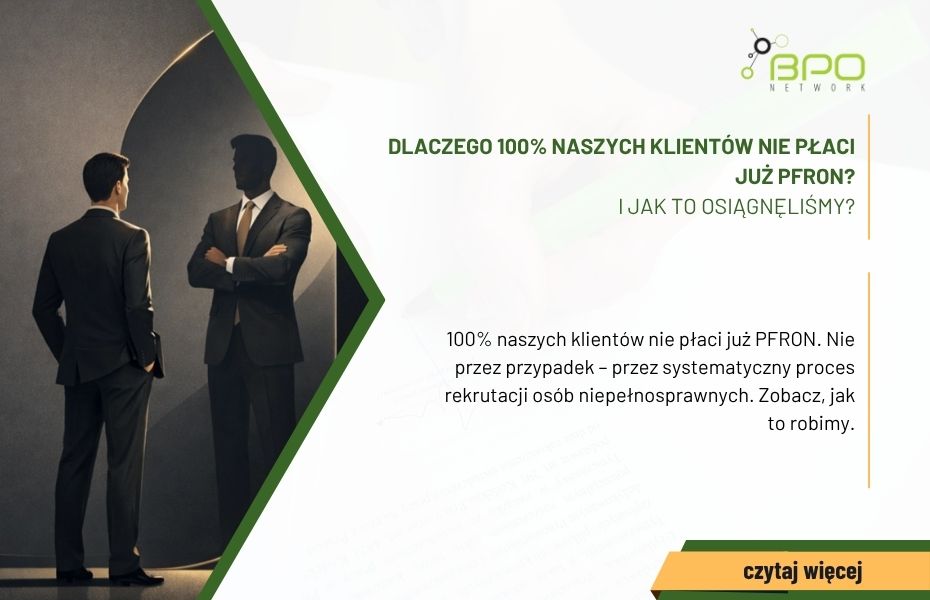 Dlaczego 100_ naszych klientów nie płaci już PFRON i jak to osiągnęliśmy