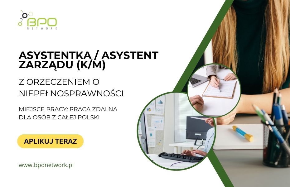 Asystentka Asystent Zarządu z orzeczeniem o niepełnosprawności