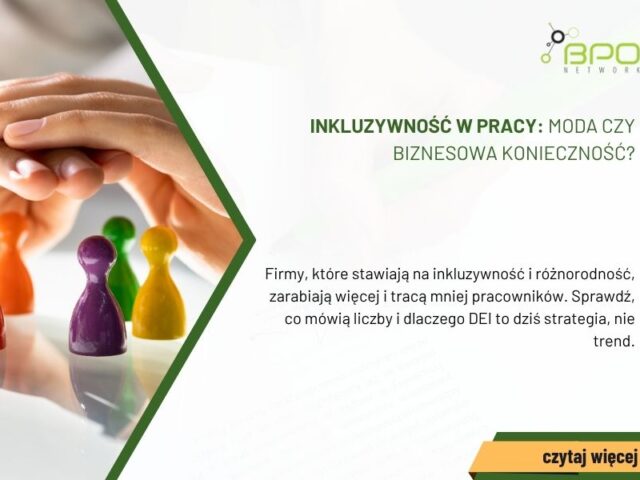 Inkluzywność w pracy, moda czy biznesowa konieczność?