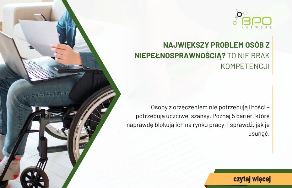 Największy problem osób z niepełnosprawnością To nie brak kompetencji, zatrudnianie osób niepełnosprawnych, orzeczenie o niepełnosprawności,